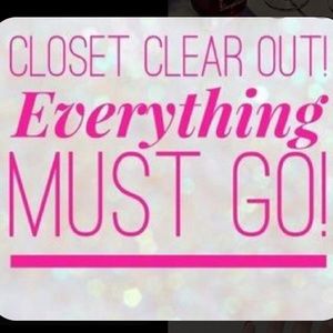 CLOSET CLEAR OUT EVERYTHING MUST GO